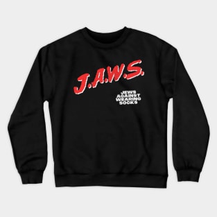 JAWS - Jews Against Wearing Socks Crewneck Sweatshirt